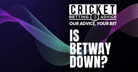 betway is down - is Betway down now